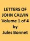 [Gutenberg 45423] • Letters of John Calvin, Volume I / Compiled from the Original Manuscripts and Edited with Historical Notes